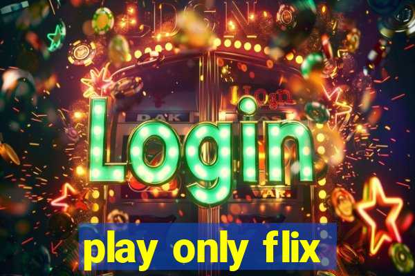 play only flix